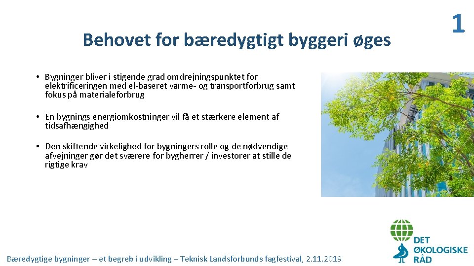 Behovet for bæredygtigt byggeri øges • Bygninger bliver i stigende grad omdrejningspunktet for elektrificeringen