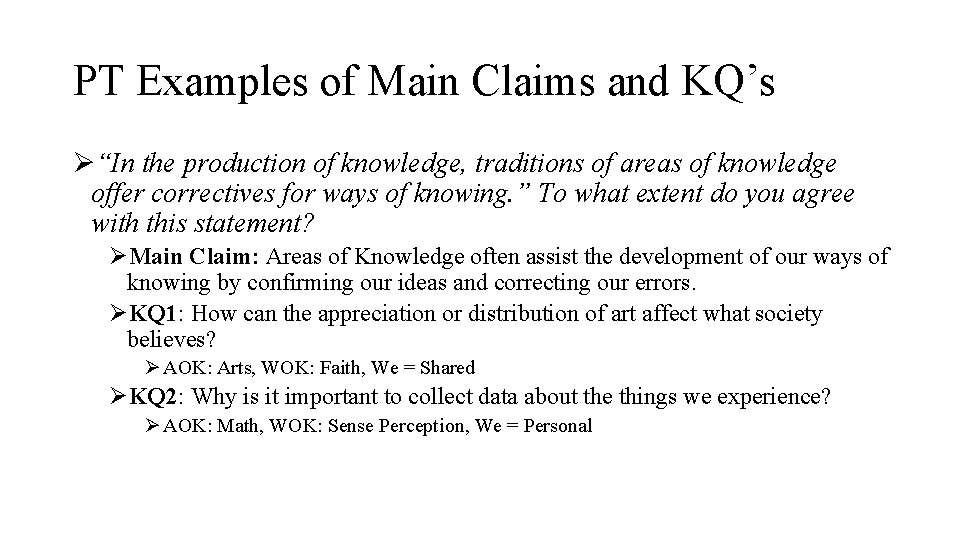 PT Examples of Main Claims and KQ’s Ø“In the production of knowledge, traditions of