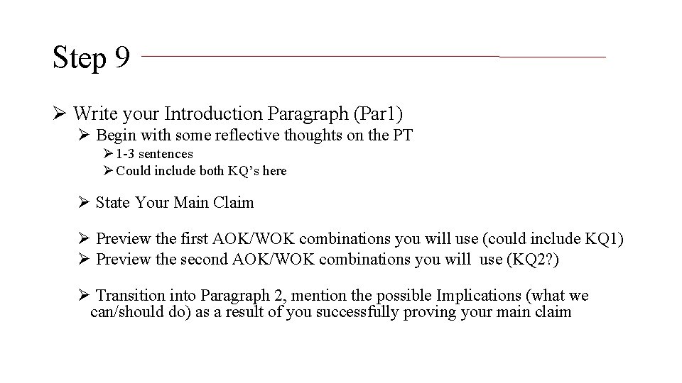 Step 9 Ø Write your Introduction Paragraph (Par 1) Ø Begin with some reflective