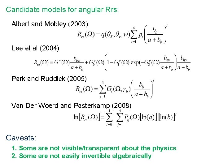Candidate models for angular Rrs: Albert and Mobley (2003) Lee et al (2004) Park