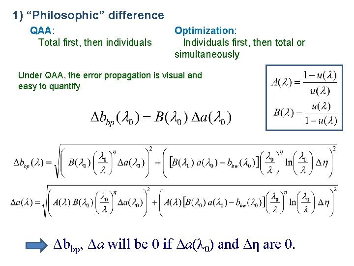 1) “Philosophic” difference QAA: Total first, then individuals Optimization: Individuals first, then total or