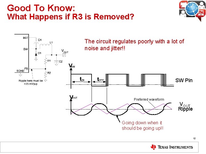 Good To Know: What Happens if R 3 is Removed? The circuit regulates poorly
