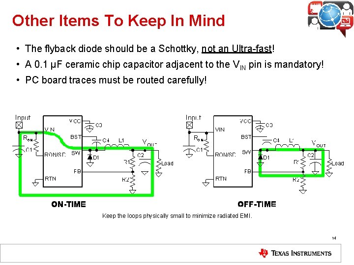 Other Items To Keep In Mind • The flyback diode should be a Schottky,