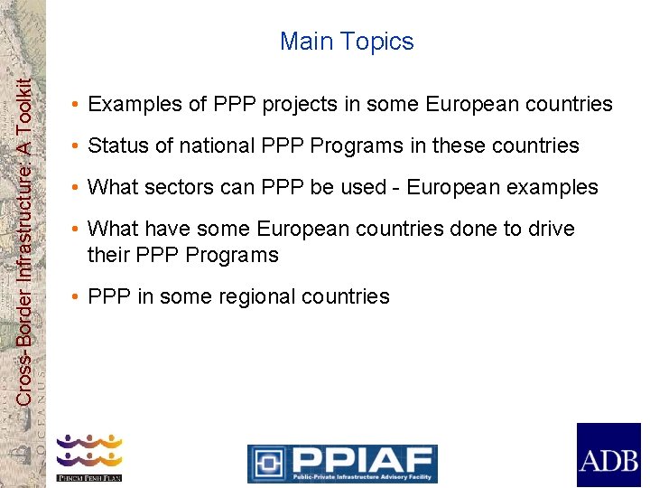 Cross-Border Infrastructure: A Toolkit Main Topics • Examples of PPP projects in some European