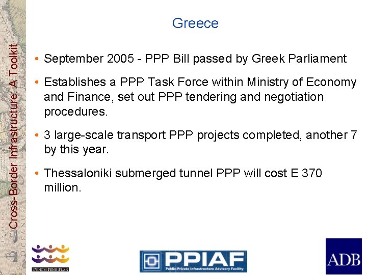 Cross-Border Infrastructure: A Toolkit Greece • September 2005 - PPP Bill passed by Greek