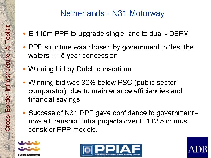 Cross-Border Infrastructure: A Toolkit Netherlands - N 31 Motorway • E 110 m PPP