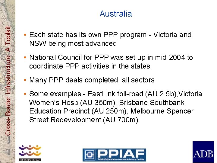 Cross-Border Infrastructure: A Toolkit Australia • Each state has its own PPP program -