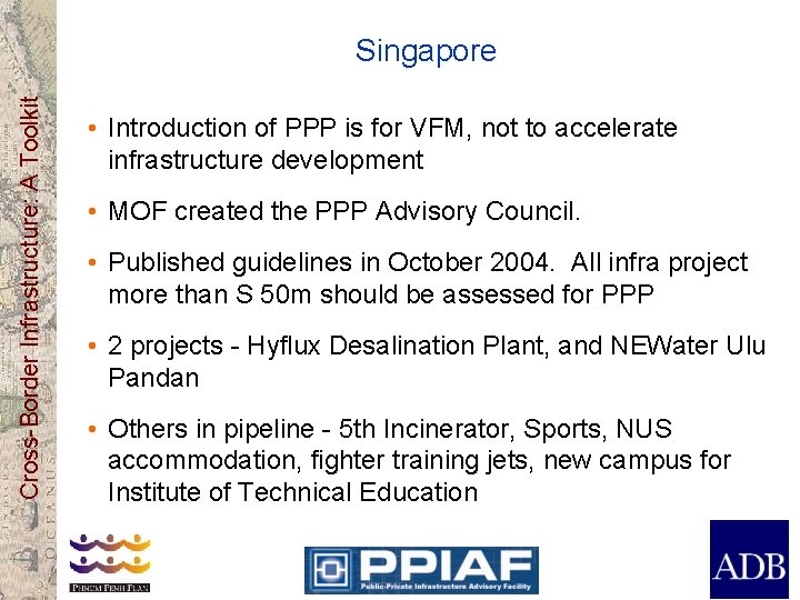 Cross-Border Infrastructure: A Toolkit Singapore • Introduction of PPP is for VFM, not to