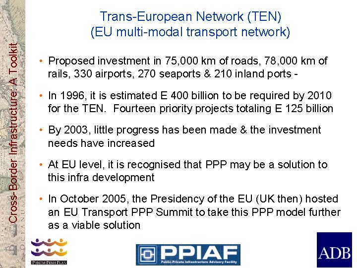 Cross-Border Infrastructure: A Toolkit Trans-European Network (TEN) (EU multi-modal transport network) • Proposed investment