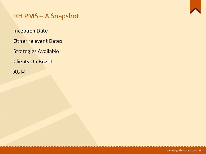 RH PMS – A Snapshot Inception Date Other relevant Dates Strategies Available Clients On RH PMS – A Snapshot Inception Date Other relevant Dates Strategies Available Clients On