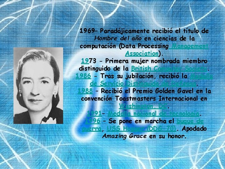 1969– Paradójicamente recibió el título de Hombre del año en ciencias de la computación