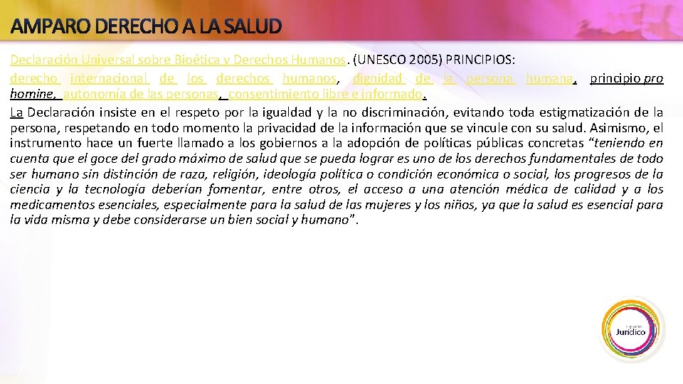 AMPARO DERECHO A LA SALUD Declaración Universal sobre Bioética y Derechos Humanos. (UNESCO 2005)