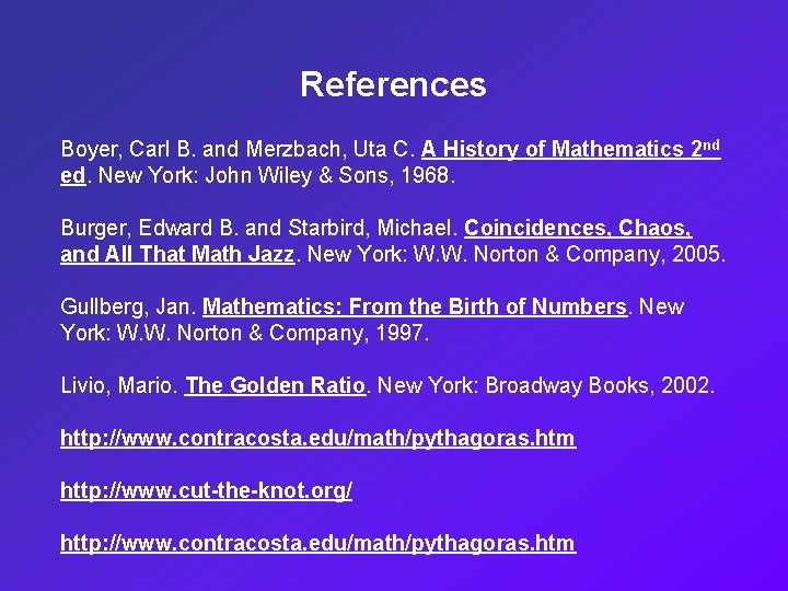 References Boyer, Carl B. and Merzbach, Uta C. A History of Mathematics 2 nd
