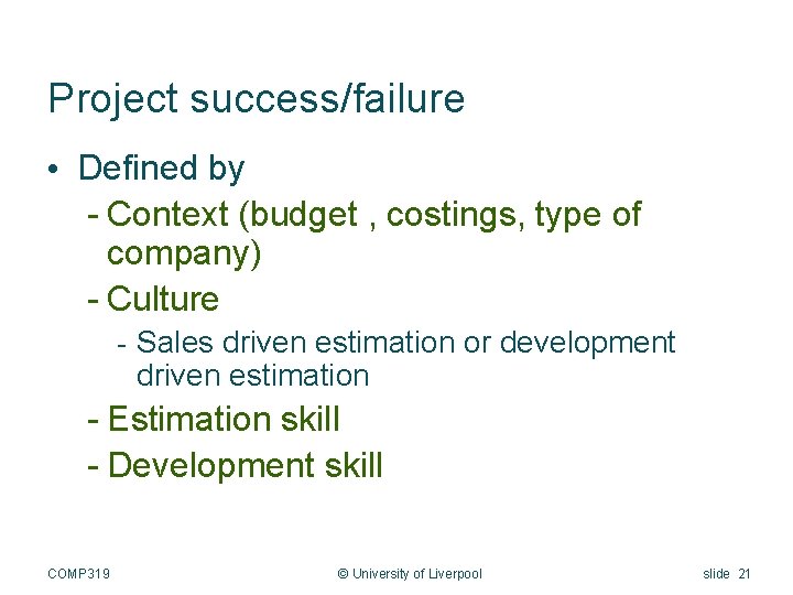 Project success/failure • Defined by - Context (budget , costings, type of company) -