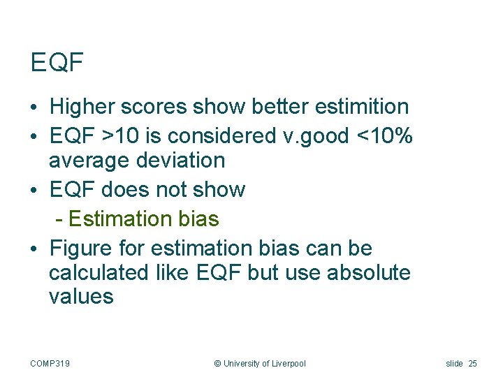 EQF • Higher scores show better estimition • EQF >10 is considered v. good