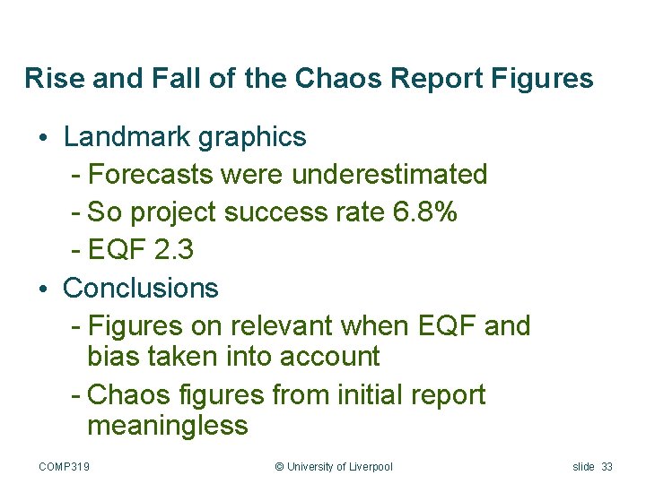 Rise and Fall of the Chaos Report Figures • Landmark graphics - Forecasts were