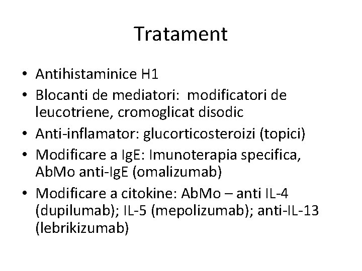 Tratament • Antihistaminice H 1 • Blocanti de mediatori: modificatori de leucotriene, cromoglicat disodic