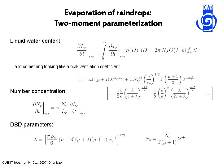 Evaporation of raindrops: Two-moment parameterization Liquid water content: …and something looking like a bulk