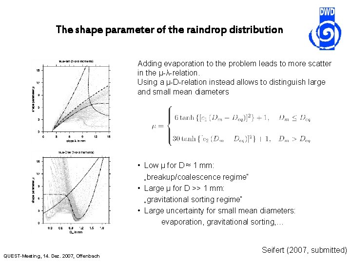 The shape parameter of the raindrop distribution Adding evaporation to the problem leads to