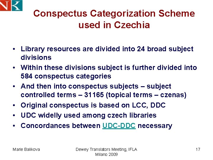Conspectus Categorization Scheme used in Czechia • Library resources are divided into 24 broad Conspectus Categorization Scheme used in Czechia • Library resources are divided into 24 broad