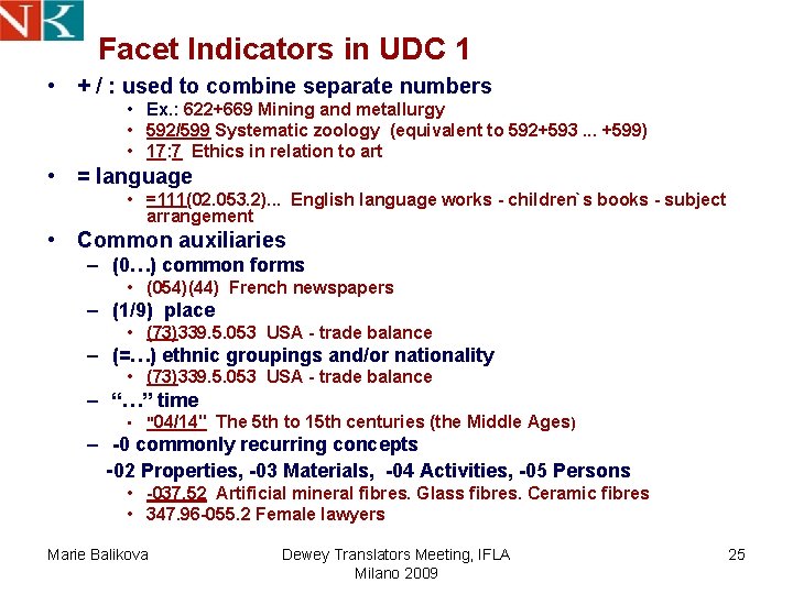 Facet Indicators in UDC 1 • + / : used to combine separate numbers Facet Indicators in UDC 1 • + / : used to combine separate numbers