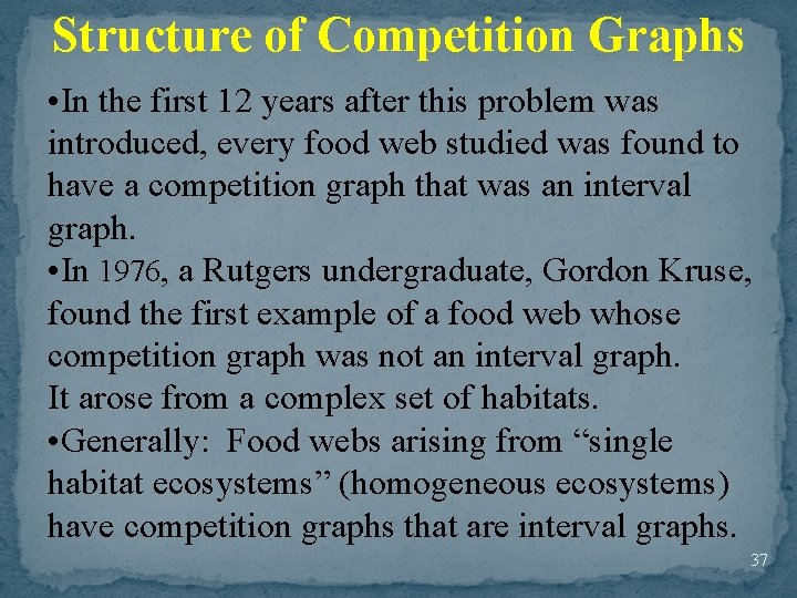 Structure of Competition Graphs • In the first 12 years after this problem was