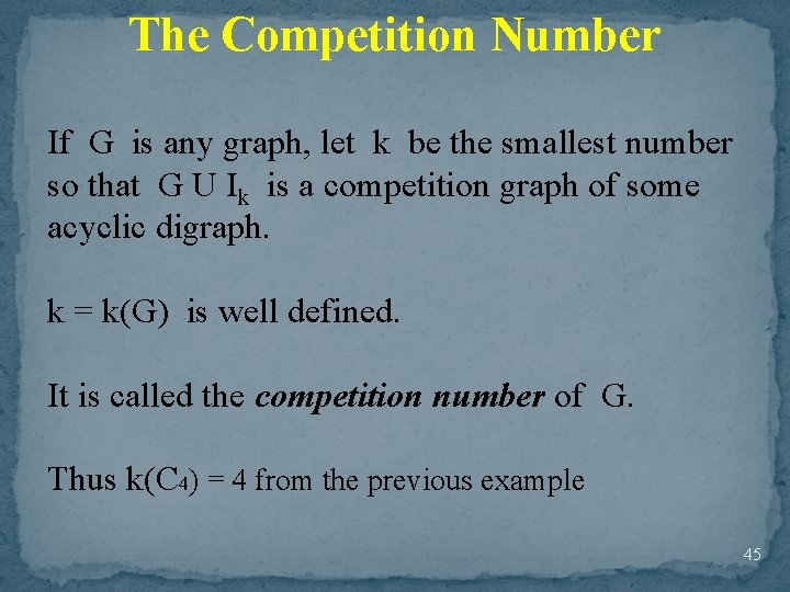 The Competition Number If G is any graph, let k be the smallest number