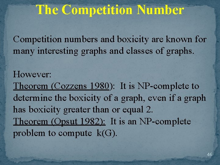 The Competition Number Competition numbers and boxicity are known for many interesting graphs and