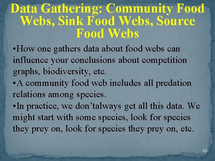 Data Gathering: Community Food Webs, Sink Food Webs, Source Food Webs • How one