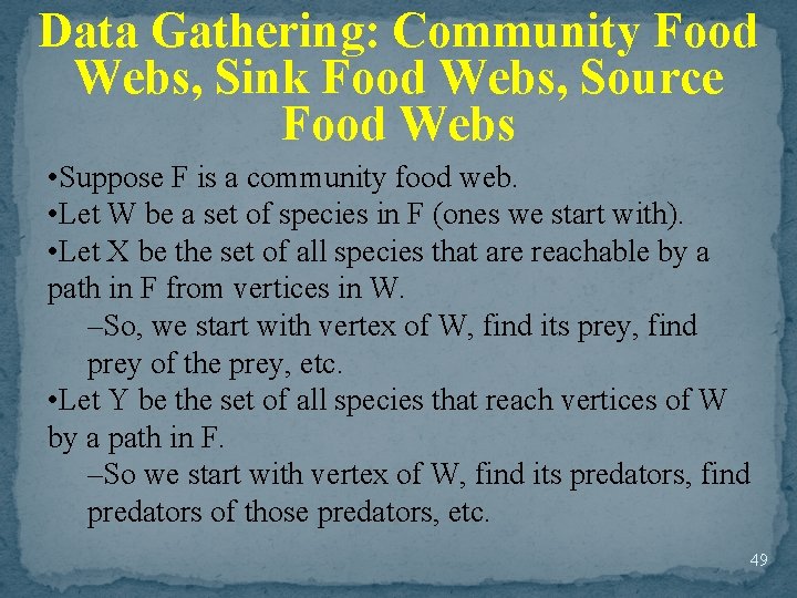 Data Gathering: Community Food Webs, Sink Food Webs, Source Food Webs • Suppose F