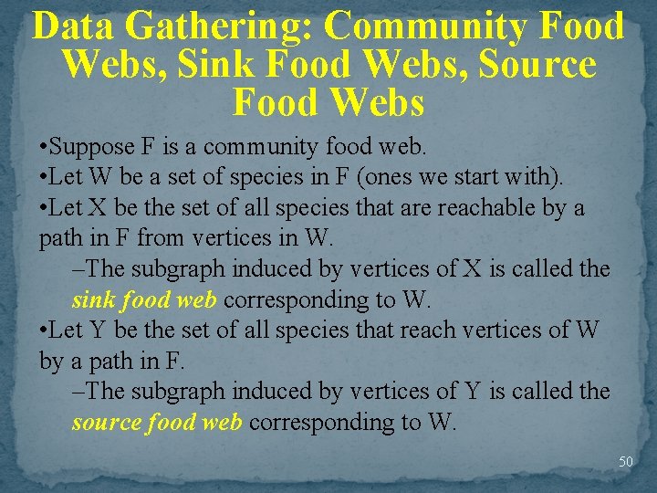 Data Gathering: Community Food Webs, Sink Food Webs, Source Food Webs • Suppose F