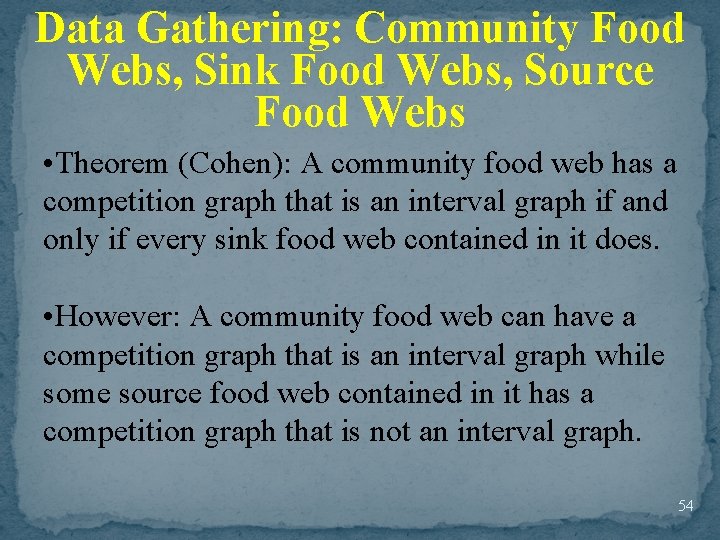 Data Gathering: Community Food Webs, Sink Food Webs, Source Food Webs • Theorem (Cohen):