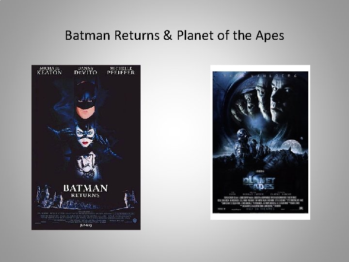 Batman Returns & Planet of the Apes 