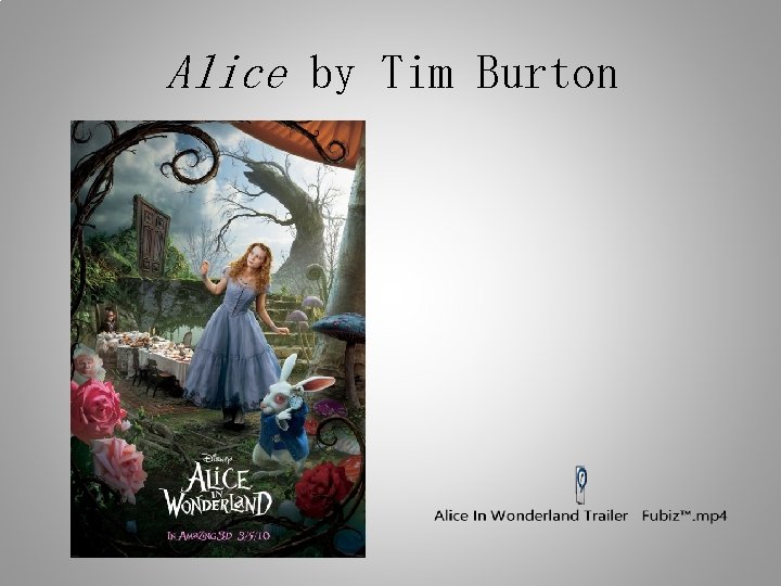 Alice by Tim Burton 