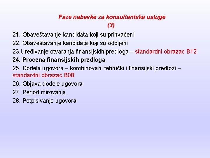 Faze nabavke za konsultantske usluge (3) 21. Obaveštavanje kandidata koji su prihvaćeni 22. Obaveštavanje