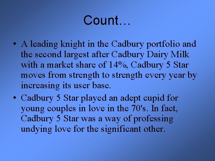 Count… • A leading knight in the Cadbury portfolio and the second largest after