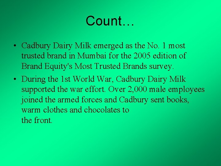 Count… • Cadbury Dairy Milk emerged as the No. 1 most trusted brand in