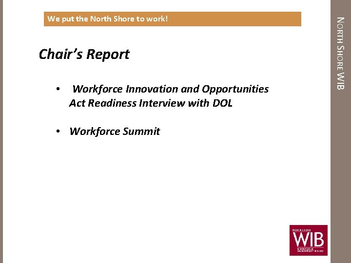  Chair’s Report • Workforce Innovation and Opportunities Act Readiness Interview with DOL •