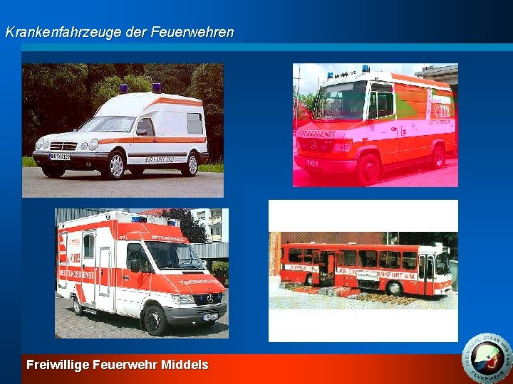 Krankenfahrzeuge der Feuerwehren Freiwillige Feuerwehr Middels 