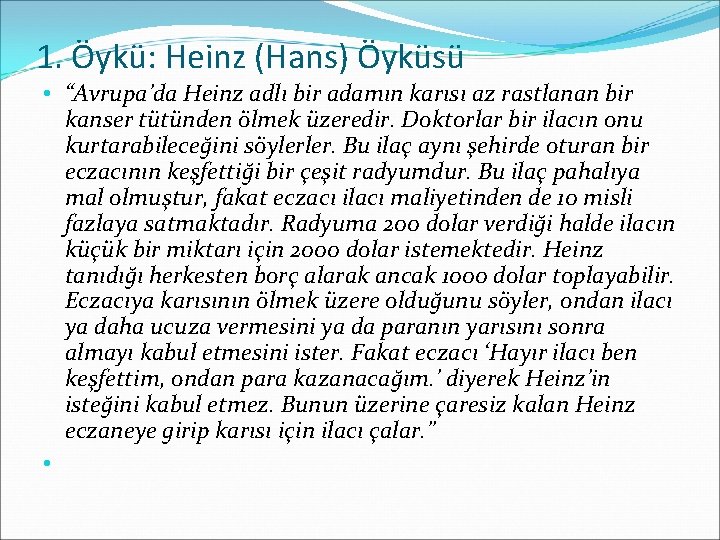 1. Öykü: Heinz (Hans) Öyküsü • “Avrupa’da Heinz adlı bir adamın karısı az rastlanan