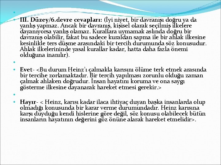  • • III. Düzey/6. devre cevapları: (İyi niyet, bir davranışı doğru ya da