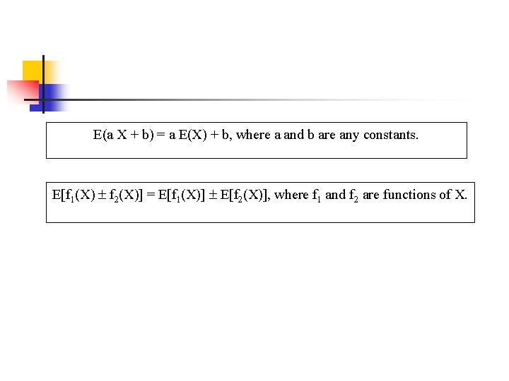 E(a X + b) = a E(X) + b, where a and b are