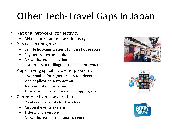 Other Tech-Travel Gaps in Japan • National networks, connectivity – API resource for the