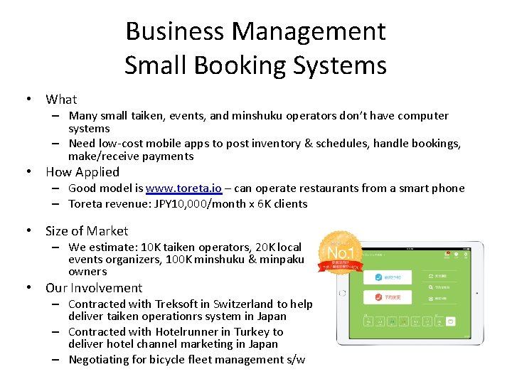 Business Management Small Booking Systems • What – Many small taiken, events, and minshuku