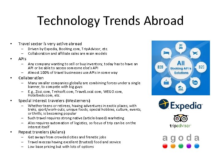 Technology Trends Abroad • Travel sector is very active abroad – – • APIs