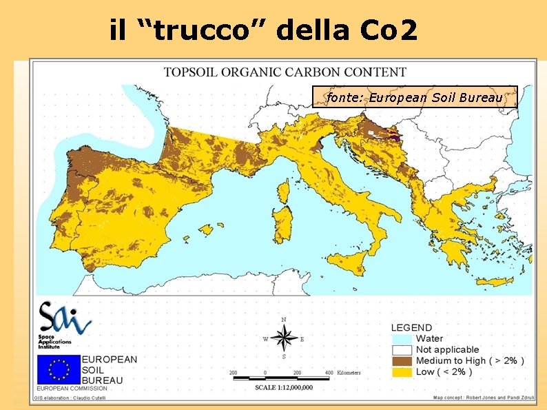 il “trucco” della Co 2 fonte: European Soil Bureau 