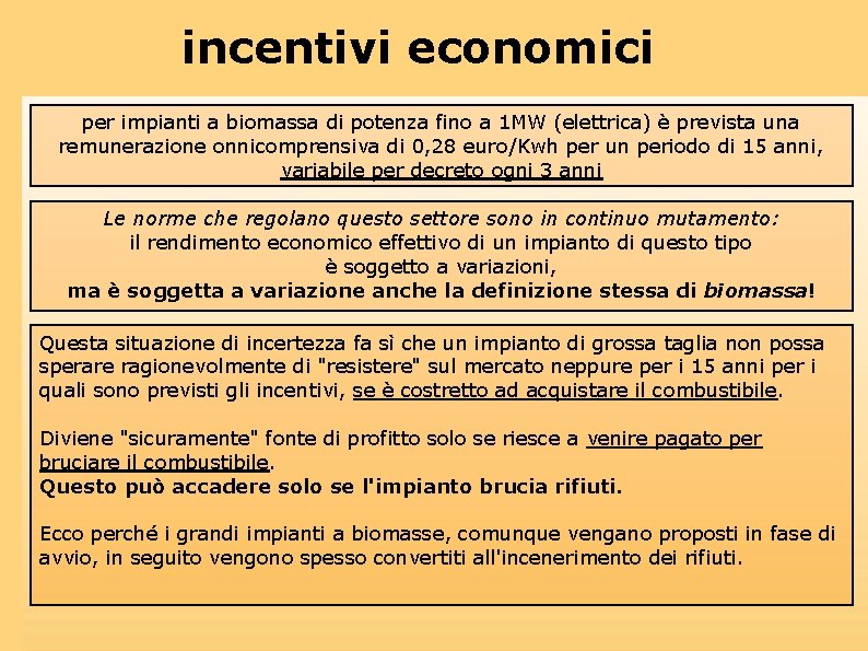 incentivi economici per impianti a biomassa di potenza fino a 1 MW (elettrica) è