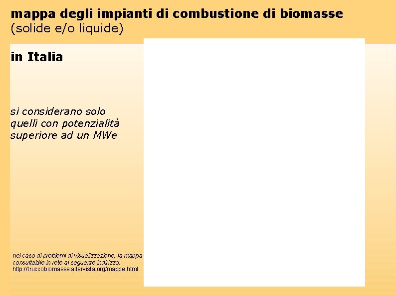 mappa degli impianti di combustione di biomasse (solide e/o liquide) in Italia si considerano