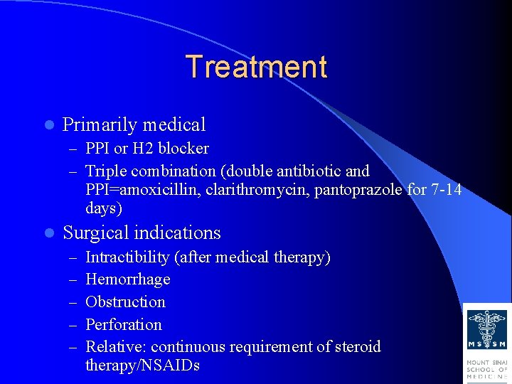 Treatment l Primarily medical – PPI or H 2 blocker – Triple combination (double Treatment l Primarily medical – PPI or H 2 blocker – Triple combination (double