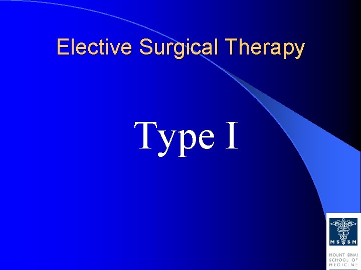 Elective Surgical Therapy Type I 